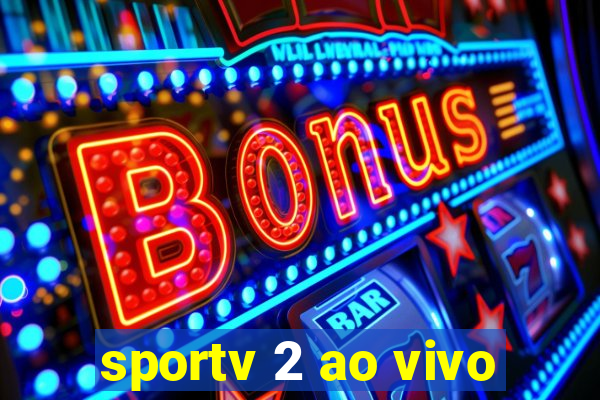 sportv 2 ao vivo